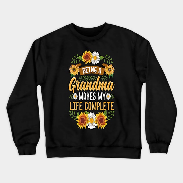 Being A Grandma Makes My Life Complete Crewneck Sweatshirt by brittenrashidhijl09